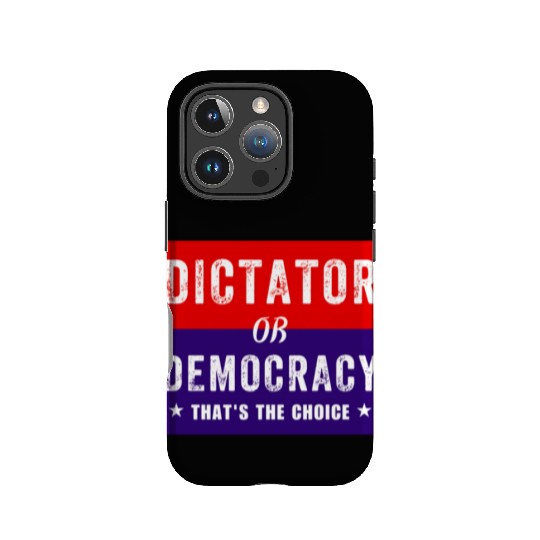 Dictator or Democracy That's The Choice IPhone Cases
