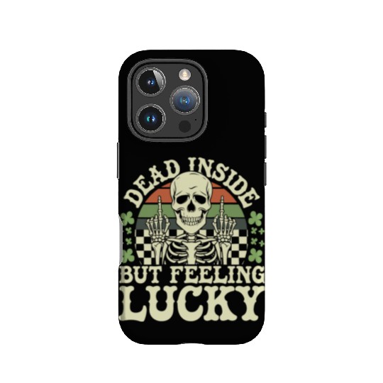 Dead Inside But Feelin' Lucky IPhone Cases