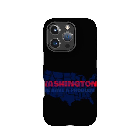 Washington We Have A Problem IPhone Cases