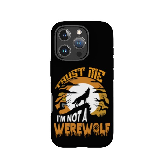 Trust Me I'm Not a Werewolf Halloween IPhone Cases