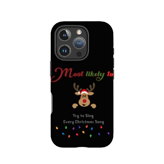 Most likely to try and sing every Christmas song IPhone Cases