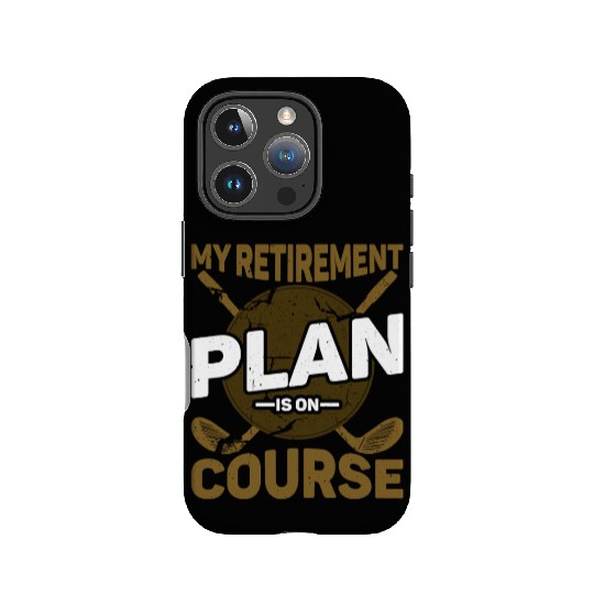 My Retirement Plan Is On Course 6 IPhone Cases