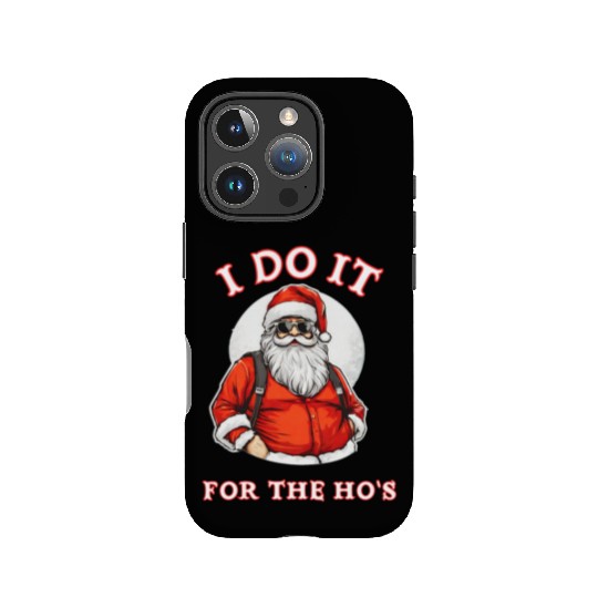 I Do It For the Ho's (Funny Santa Christmas) IPhone Cases