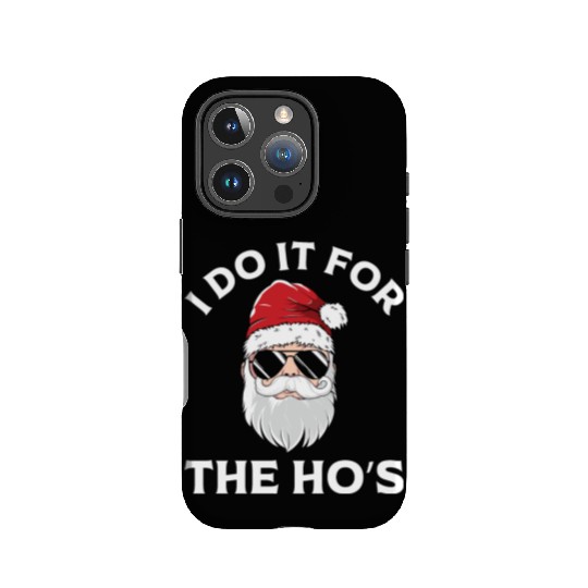 I Do It For the Ho's (Funny Christmas Santa) IPhone Cases