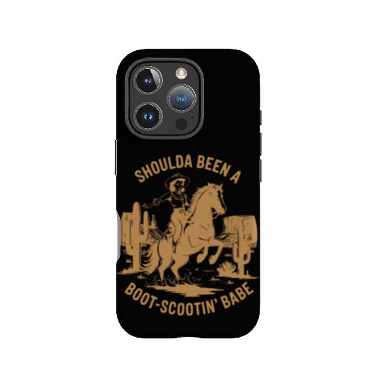 Shoulda Been a Boot Scootin Babe Western IPhone Cases