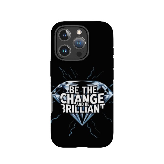 Be The Change and Be Brilliant IPhone Cases