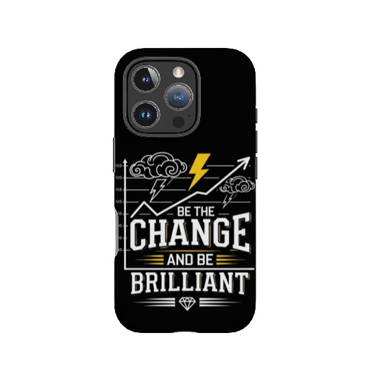 Be The Change and Be Brilliant IPhone Cases