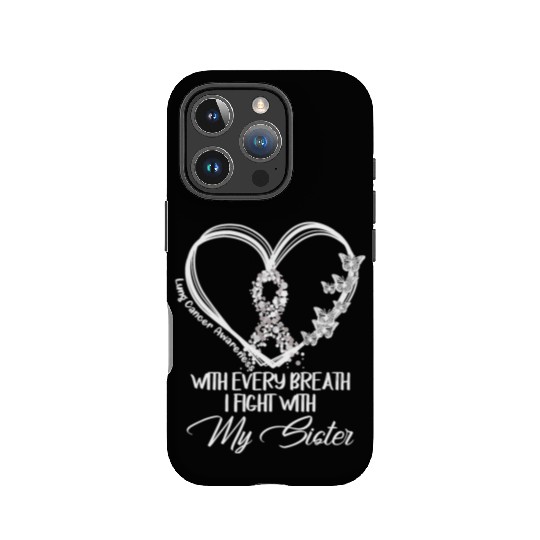 Lung Cancer Every Breath I Fight With My Sister IPhone Cases