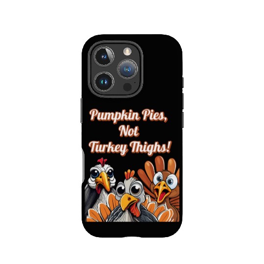 Pumpkin Pies, Not Turkey Thighs! Thanksgiving IPhone Cases