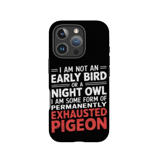 Not Early Bird or Night Owl Just Always Exhausted2 IPhone Cases