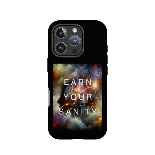 EARN YOUR SANITY IPhone Cases
