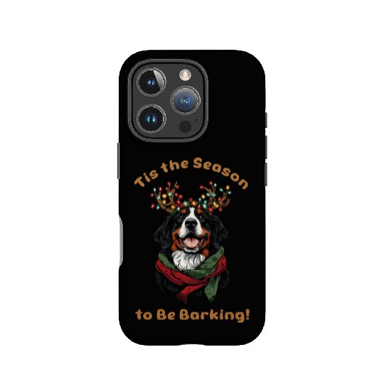Tis the Season to Be Barking - Bernese Mountain IPhone Cases