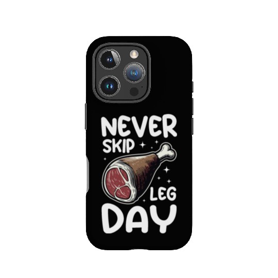 Never Skip Leg Day Beef Funny Food Gym IPhone Cases