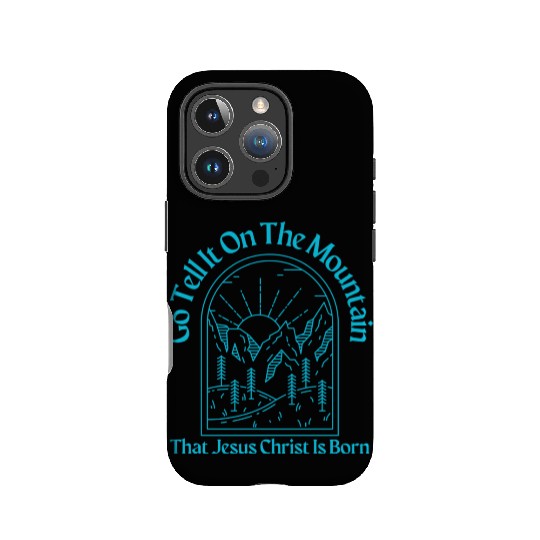 Go Tell It On The Mountain - Lt. Blue Text IPhone Cases