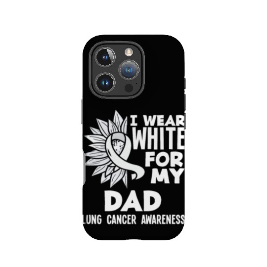 Lung Cancer Awareness I Wear White For My Dad IPhone Cases