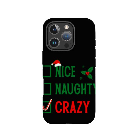 Naughty, Nice, Crazy Christmas IPhone Cases