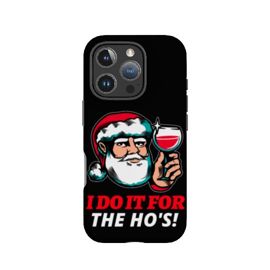 I Do It For The Ho's IPhone Cases