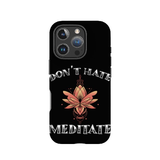 Don't Hate Meditate Lotus Mandala Art IPhone Cases