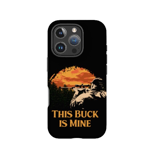 This Buck is Mine Hunting Deer Hunter Elk Wild Ani IPhone Cases