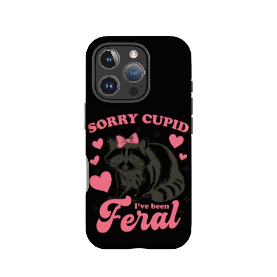 Sorry Cupid I ve Been Feral IPhone Cases