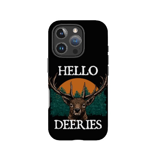 Hello DEERies Deer Hunting Elk Hunter Friends IPhone Cases