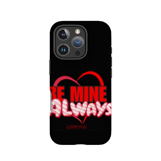 Happy Valentine’s Day Be Mine Always IPhone Cases