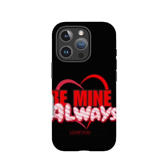Happy Valentine’s Day Be Mine Always IPhone Cases