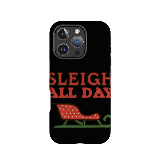 Sleigh All Day IPhone Cases