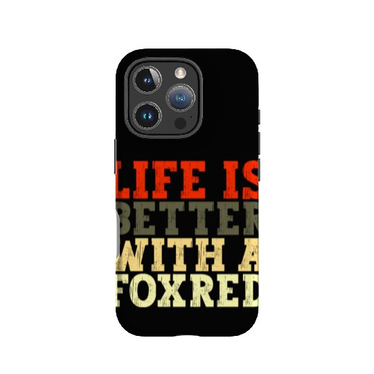 Life is Better with Funny Foxred Labrador Humor IPhone Cases