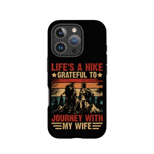 Life s a Hike Grateful to Journey with My Wife IPhone Cases