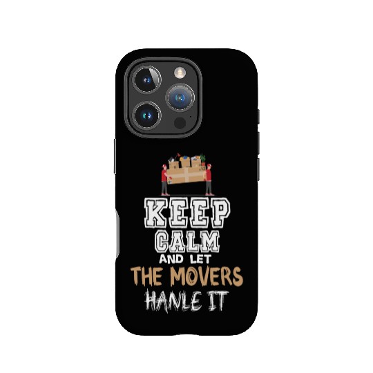 Mover IPhone Cases - Keep Calm And Let The Movers Handle It