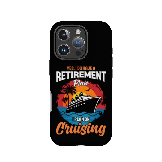 Retirement Plan: Cruising - Living the Dream at Se IPhone Cases