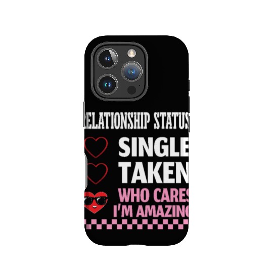 Single Taken Who Cares Funny Anti Valentines Day W IPhone Cases