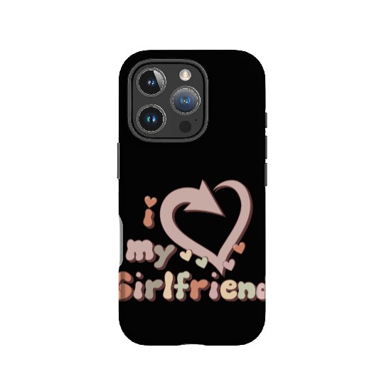 I LOVE MY GIRLFRIEND IPhone Cases