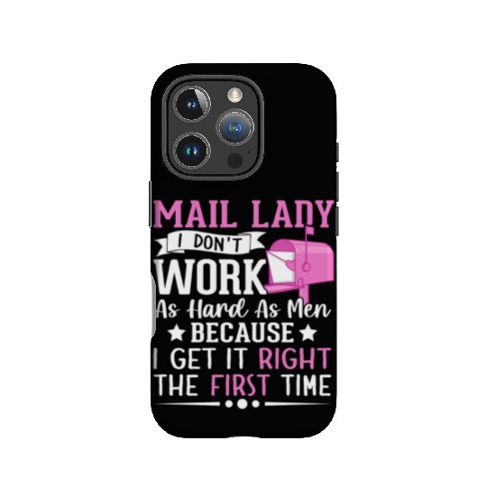 Mail Lady I Don't Work As Hard Men Postal Service IPhone Cases