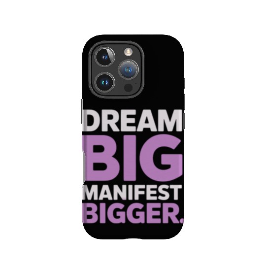 Dream Big Manifest Bigger Abundance Quote IPhone Cases