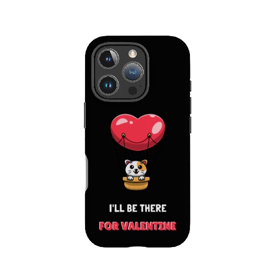 I LL BE THERE FOR VALENTINE IPhone Cases