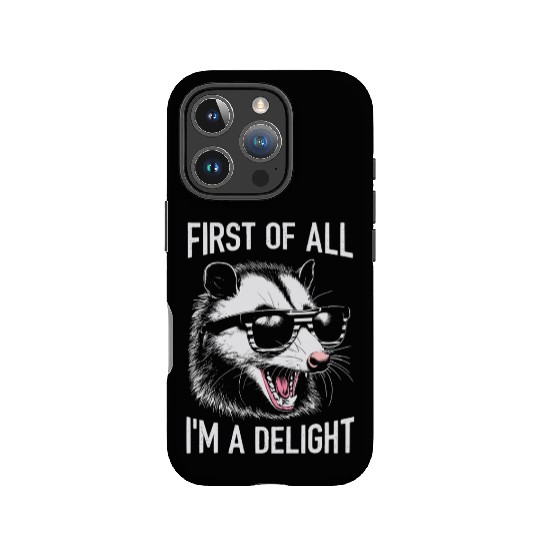 First of All, I'm a Delight – Funny Opossum Meme IPhone Cases