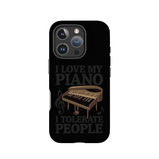 I Love My Piano I Tolerate People Pianist IPhone Cases
