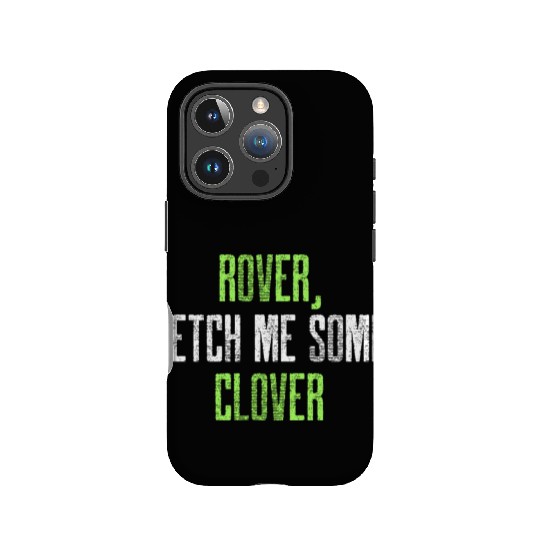 Rover Fetch me some clover IPhone Cases