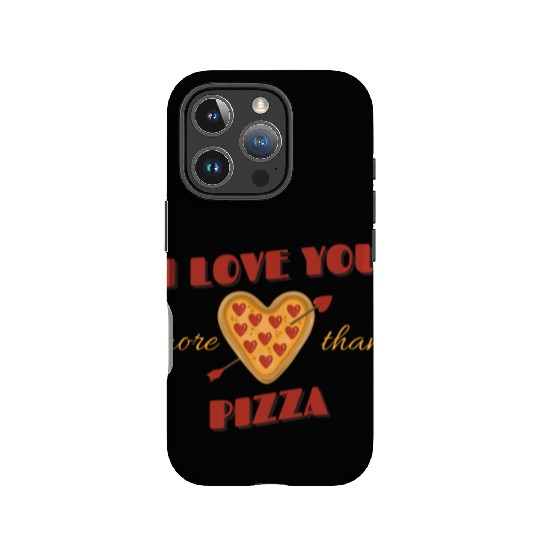 I Love You More Than Pizza IPhone Cases