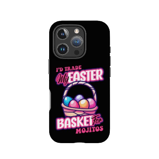 I'd Trade My Easter Basket For Mojitos IPhone Cases