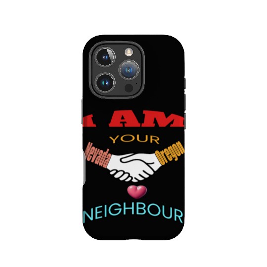 I AM YOUR NEIGHOUR NEVADA AND OREGON IPhone Cases