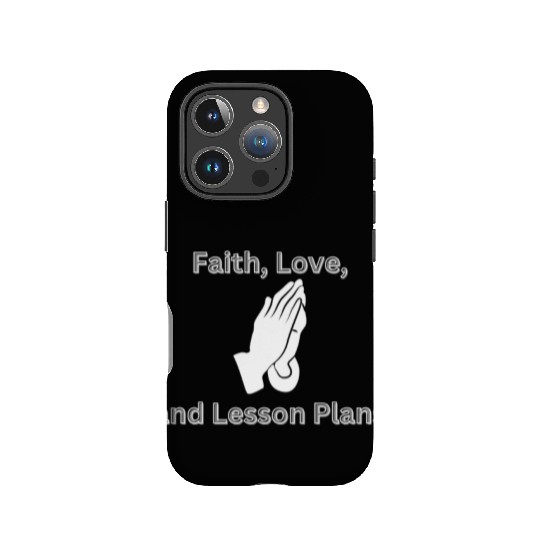 Faith, Love, and Lesson Plans catholic teacher IPhone Cases