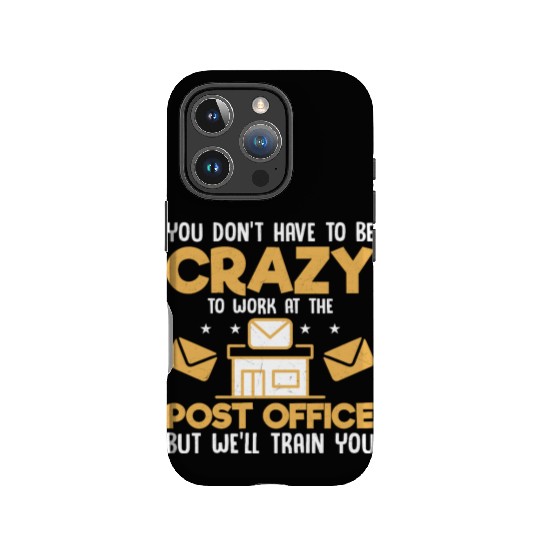 You Don't Have To Be Crazy Postal Worker Mailman IPhone Cases