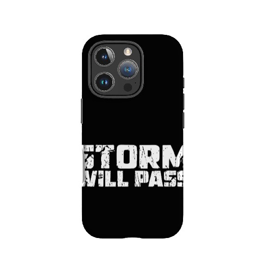 STORM WILL PASS, Unique IPhone Cases