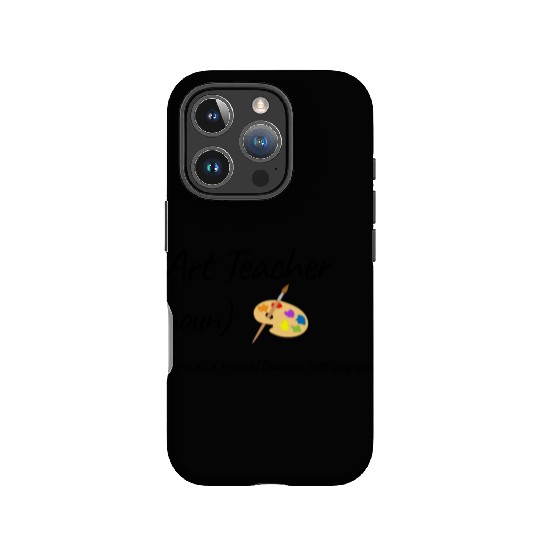 Art Teacher Same As Normal Teacher Cooler IPhone Cases