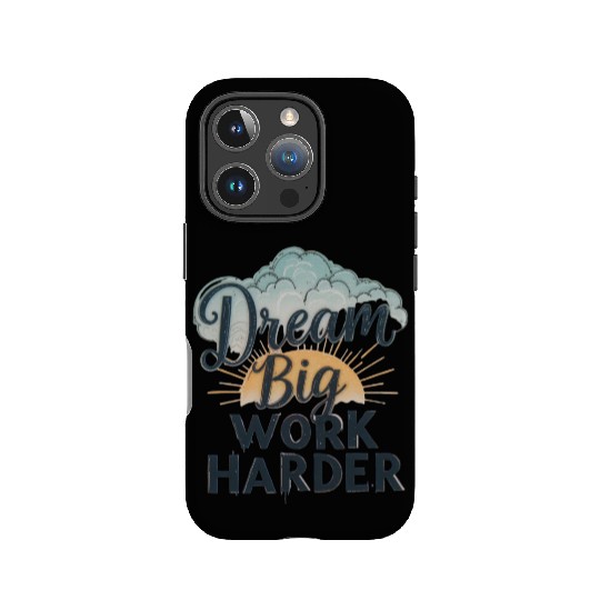 Dream Big, Work Harder IPhone Cases