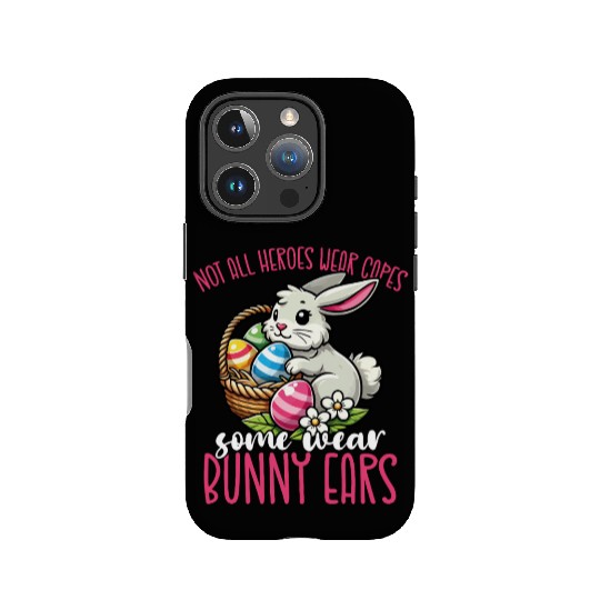 Not All Heroes Wear Capes Some Wear Bunny Ears IPhone Cases