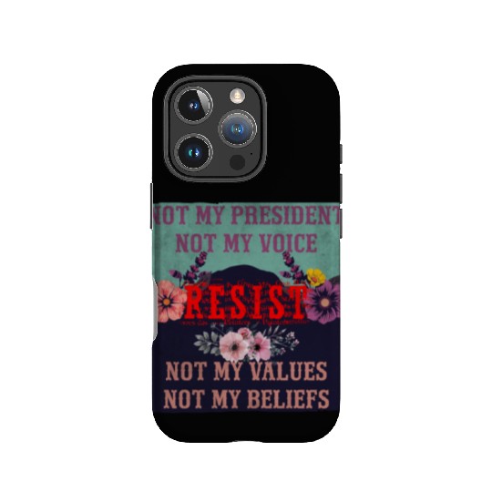 Not my president Not my voice RESIST Not my val IPhone Cases